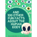 Did You Know Your Bones are Always Wet?: And 100 Other Fun Facts About the Human Body