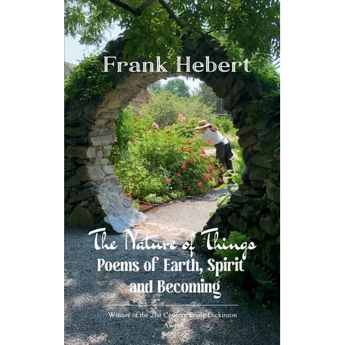 The Nature of Things Poems of Earth, Spirit and Becoming