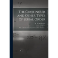 The Continuum and Other Types of Serial Order; With an Introduction to Cantor's Transfinite Numbers. --