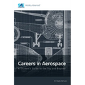 Careers in Aerospace: A Student's Guide to the Sky and Beyond
