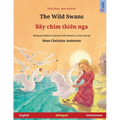 The Wild Swans - Bầy chim thiên nga (English - Vietnamese): Bilingual children's book based on a fairy tale by Hans Christian Andersen