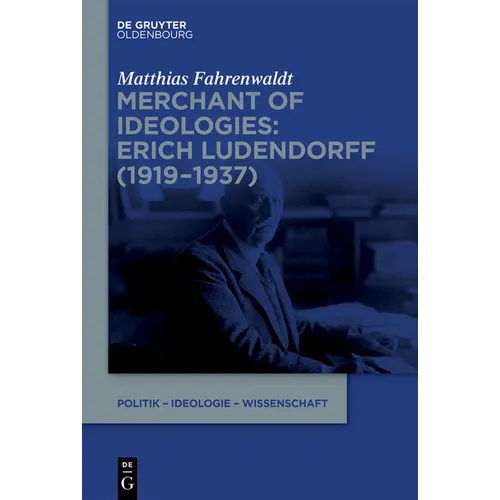 Merchant of Ideologies: Erich Ludendorff (1919-1937)