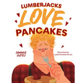 Lumberjacks Love Pancakes