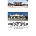 The Ethiopian Orthodox Church Addis Ababa 1970