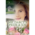 Mr. Darcy's Pride and Joy: A Pride and Prejudice Variation