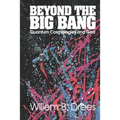 Beyond the Big Bang: Quantum Cosmologies and God