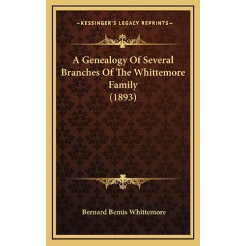 A Genealogy Of Several Branches Of The Whittemore Family (1893)