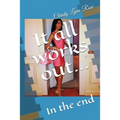 It All Works Out...: In the End