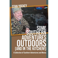 SOME SOUTHERN ADVENTURES OUTDOORS (AND IN THE KITCHEN!) A Collection of Southern Adventures and Menus