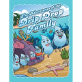 The Adventures of the Drip Drop Family