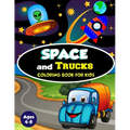 Space and Trucks Coloring Book for Kids ages 4-8: A Fun and Amazing Collection of 80 Space and Truck based Illustrations (Childrens Coloring Books)