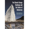The Climate Change Challenge and the Failure of Democracy