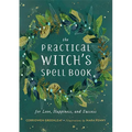 The Practical Witch's Spell Book: For Love, Happiness, and Success