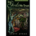 In Gods We Trust: The Evolutionary Landscape of Religion