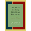 The Art Of Teaching Christian Doctrine: Good News And Its Proclamation