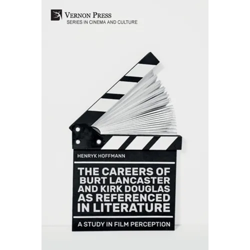 The Careers of Burt Lancaster and Kirk Douglas as Referenced in Literature