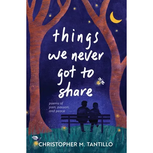 things we never got to share