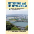 Pittsburgh and the Appalachians: Cultural and Natural Resources in a Postindustrial Age
