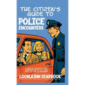 The Citizen's Guide to Police Encounters: A Concise Constitutional Handbook on Interacting with U.S. Law Enforcement