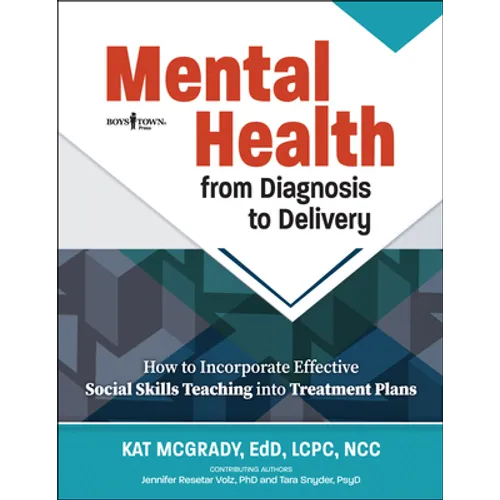 Mental Health from Diagnosis to Delivery: How to Incorporate Effective Social Skills Teaching Into Treatment Plans