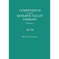 Compendium of Early Mohawk Valley [New York] Families. in Two Volumes. Volume 2 - Families Nash to Zutphin; Cross-Index; Appendices; References