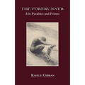 The Forerunner: His Parables and Poems