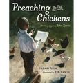 Preaching to the Chickens: The Story of Young John Lewis