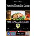 SENSATIONAL CRUISE LINE CUISINES Read, Plan, Visit & Cook: with tibits, stories and Best of the Best Cruise Lines Recipes