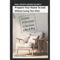 Prepare Your Home To Sell: Without Losing Your Mind