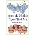 Jokes My Mother Never Told Me