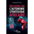 Réflexion sur l'autonomie stratégique africaine