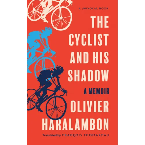 The Cyclist and His Shadow: A Memoir