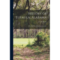 History of Eufaula, Alabama: The Bluff City of The Chattahoochee