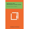 Mediaeval and Renaissance Choral Music: For Equal Voices, A Cappella