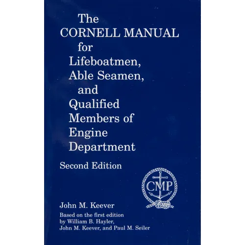 The Cornell Manual for Lifeboatmen, Able Seamen, and Qualified Members of Engine Department