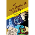 The Alvin Goodfellow Case Files: Volume One