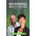 Reversing Back & Disc Pain: Secrets To A Pain-Free Life