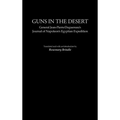 Guns in the Desert: General Jean-Pierre Doguereau's Journal of Napoleon's Egyptian Expedition