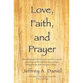 Love, Faith, and Prayer: "When all was grim and the news seemed to worsen, prayers around the world came pouring in, letting all know that God was in