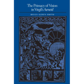 The Primacy of Vision in Virgil's Aeneid