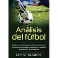 Análisis del fútbol: Evalúa el performance, tácticas, lesiones y formación de equipos mediante el análisis de la data y la estadística