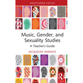 Music, Gender, and Sexuality Studies: A Teacher's Guide
