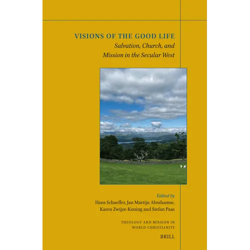 Visions of the Good Life: Salvation, Church, and Mission in the Secular West
