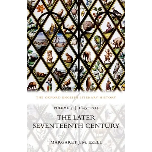 The Oxford English Literary History: Volume V: 1645-1714: The Later Seventeenth Century