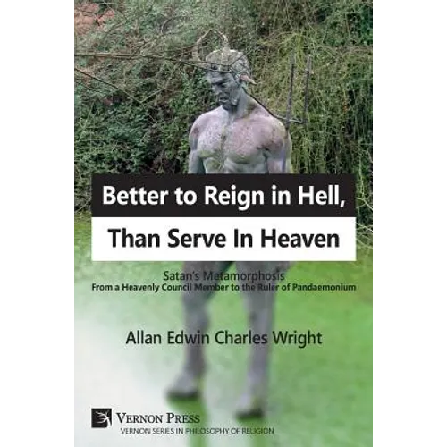Better to Reign in Hell, Than Serve In Heaven: Satan's Metamorphosis From a Heavenly Council Member to the Ruler of Pandaemonium