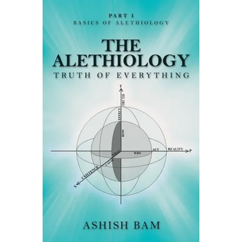 The Alethiology: Truth of Everything