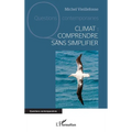 Climat: comprendre sans simplifier