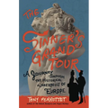 The Sinner's Grand Tour: A Journey Through the Historical Underbelly of Europe