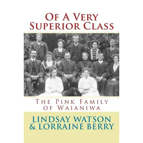 Of A Very Superior Class: The Pink Family of Waianiwa