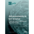 Advancements in Gel Science-A Special Issue in Memory of Toyoichi Tanaka